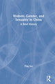 Book cover of: Women, Gender, and Sexuality in China