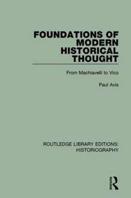 Book cover of: Foundations of Modern Historical Thought. By: Paul Avis
