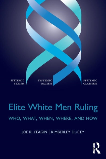 Book cover of: Elite White Men Ruling. By: Joe R. Feagin