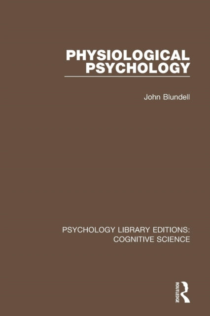 Book cover of: Physiological Psychology. By: John Blundell