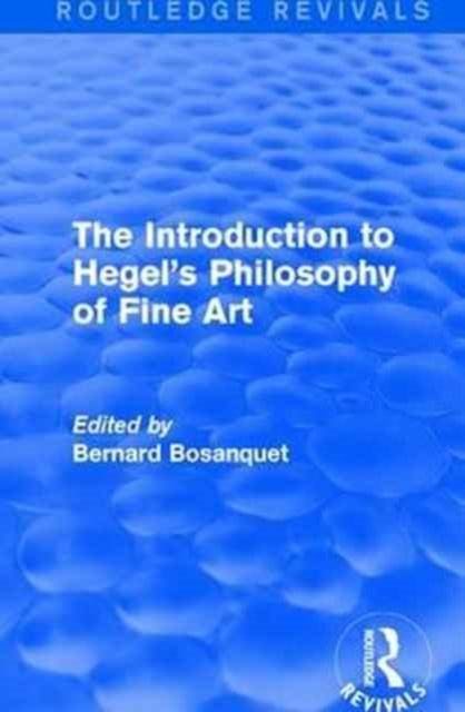 Book cover of: Introduction to Hegel's Philosophy of Fine Art. By: Bernard Bosanquet