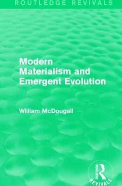 Book cover of: Modern Materialism and Emergent Evolution. By: McDougall, William