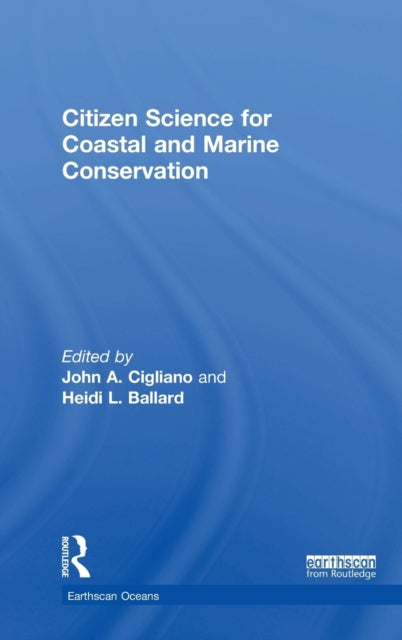 Book cover of: Citizen Science for Coastal and Marine Conservation. By: John A. Cigliano