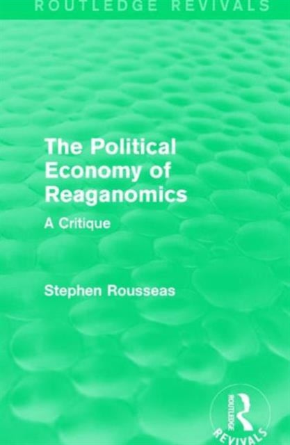 Book cover of: Political Economy of Reaganomics. By: Stephen Rousseas