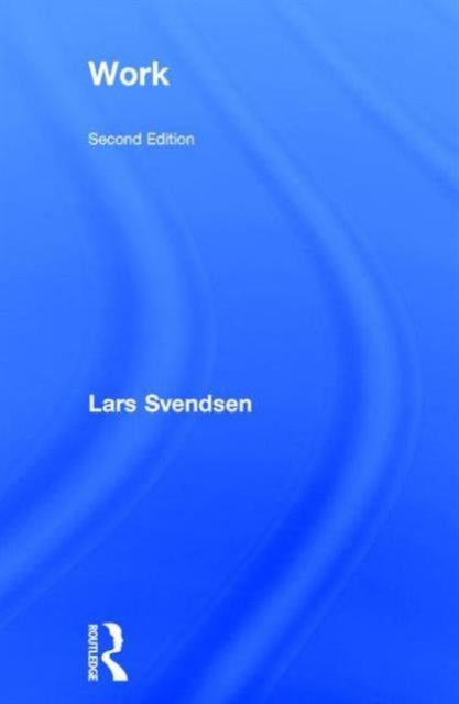 Book cover of: Work. By: Lars Fredrik Svendsen