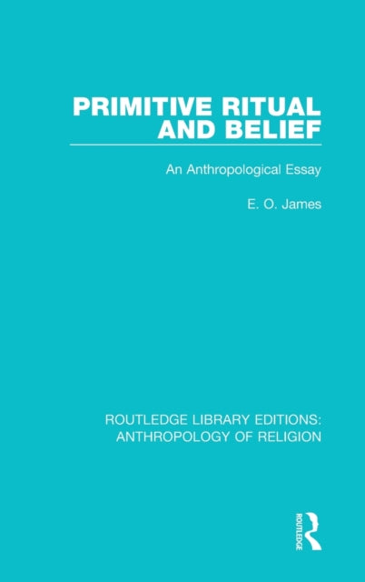 Book cover of: Primitive Ritual and Belief. By: E. O. James