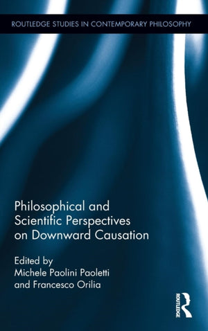 Philosophical and Scientific Perspectives on Downward Causation