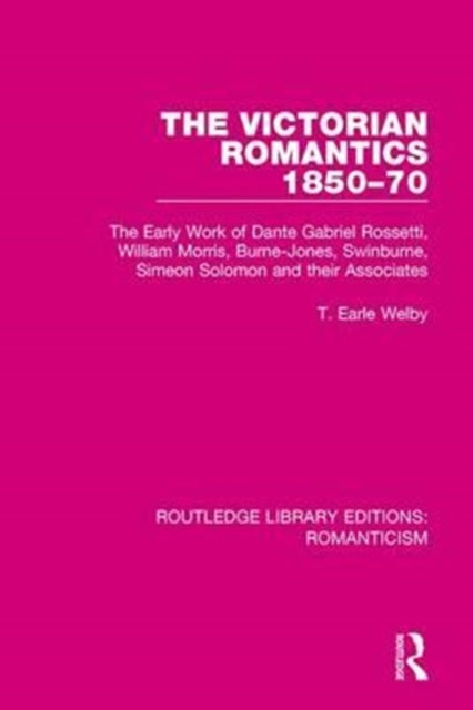 Book cover of: Victorian Romantics 1850-70. By: T. Earle Welby