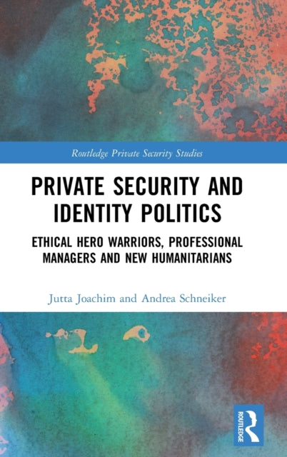 Book cover of: Private Security and Identity Politics. By: Jutta Joachim