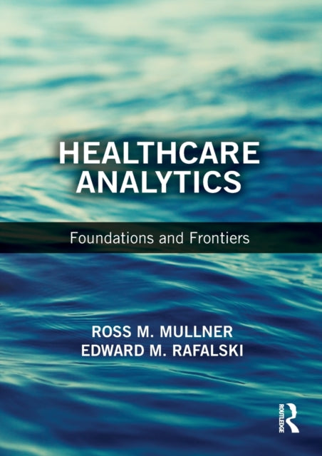 Book cover of: Healthcare Analytics. By: Edward M. Rafalski