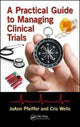 Book cover of: Practical Guide to Managing Clinical Trials. By: JoAnn Pfeiffer
