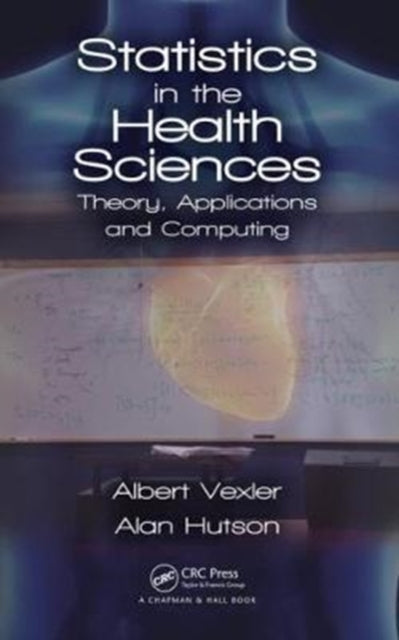 Book cover of: Statistics in the Health Sciences. By: Albert Vexler