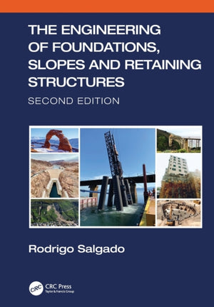 The Engineering of Foundations, Slopes and Retaining Structures