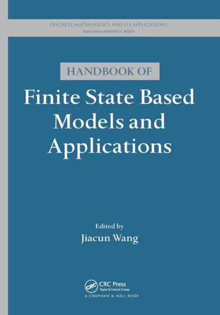 Book cover of: Handbook of Finite State Based Models and Applications. By: Jiacun Wang