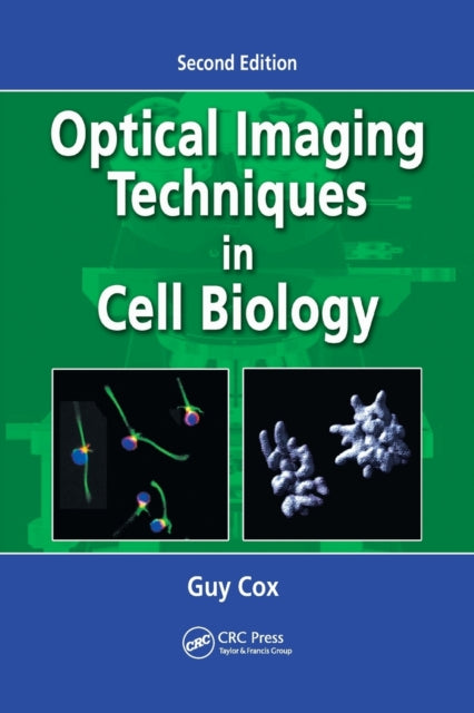 Book cover of: Optical Imaging Techniques in Cell Biology. By: Guy Cox