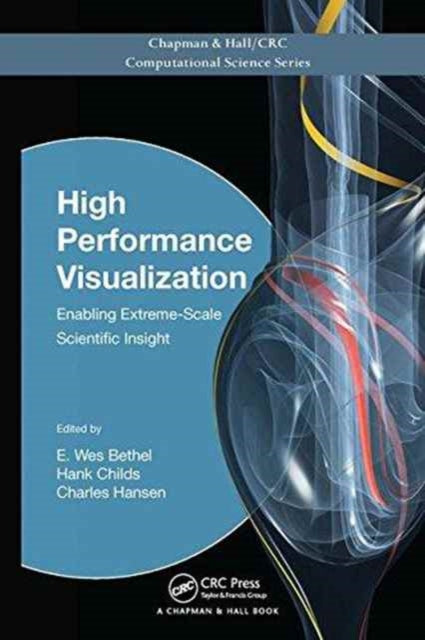 Book cover of: High Performance Visualization. By: E. Wes Bethel