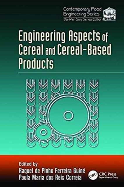 Book cover of: Engineering Aspects of Cereal and Cereal-Based Products. By: Raquel de Pinho Ferreira Guine