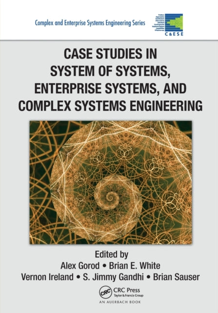 Book cover of: Case Studies in System of Systems, Enterprise Systems, and Complex Systems Engineering. By: Alex Gorod