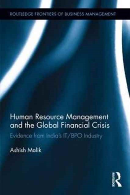 Book cover of: Human Resource Management and the Global Financial Crisis. By: Ashish Malik