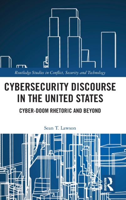 Book cover of: Cybersecurity Discourse in the United States. By: Sean Lawson