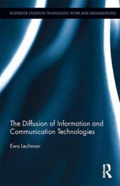 Book cover of: Diffusion of Information and Communication Technologies. By: Ewa Lechman