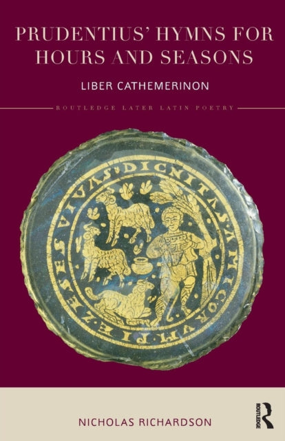 Book cover of: Prudentius' Hymns for Hours and Seasons. By: Nicholas Richardson