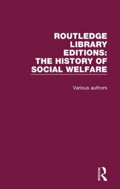 Book cover of: Routledge Library Editions: The History of Social Welfare