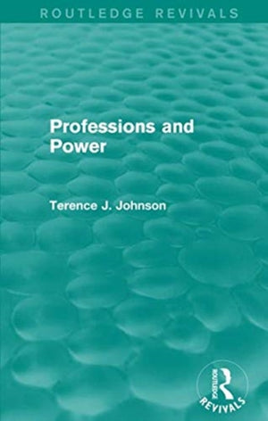 Professions and Power (Routledge Revivals)