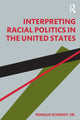 Book cover of: Interpreting Racial Politics in the United States. By: Schmidt, Sr., Ronald