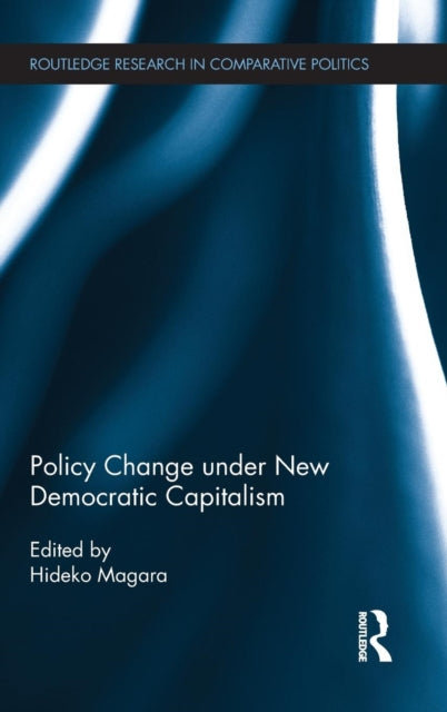 Book cover of: Policy Change under New Democratic Capitalism. By: Hideko Magara