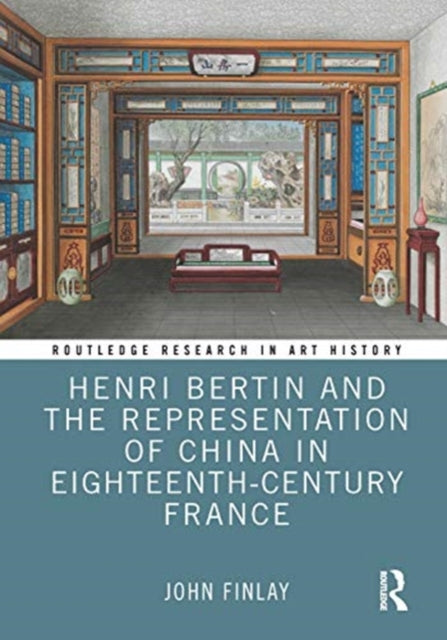 Book cover of: Henri Bertin and the Representation of China in Eighteenth-Century France. By: John Finlay