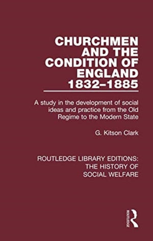 Churchmen and the Condition of England 1832-1885