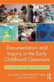 Book cover of: Documentation and Inquiry in the Early Childhood Classroom. By: Linda R. Kroll