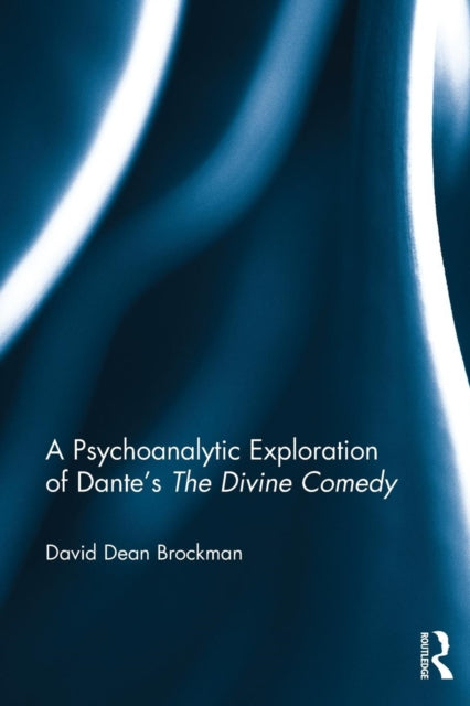 Book cover of: Psychoanalytic Exploration of Dante's The Divine Comedy. By: David Dean Brockman