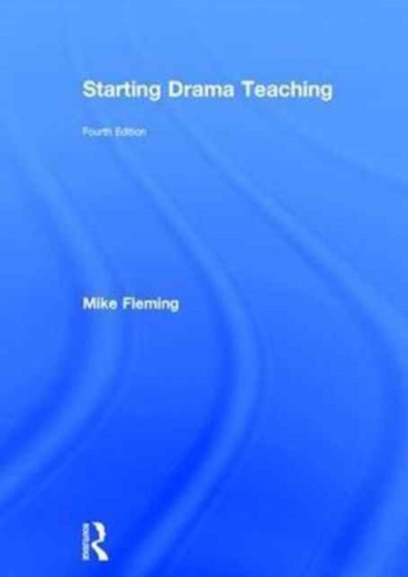 Book cover of: Starting Drama Teaching. By: Fleming, Michael