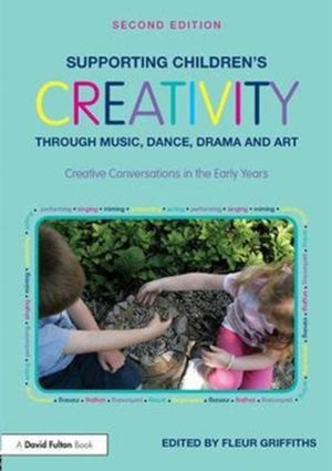 Supporting Children’s Creativity through Music, Dance, Drama and Art