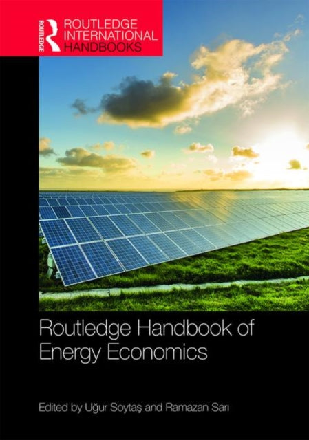 Book cover of: Routledge Handbook of Energy Economics. By: Uğur Soytaş