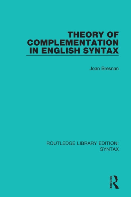 Book cover of: Theory of Complementation in English Syntax. By: Joan Bresnan