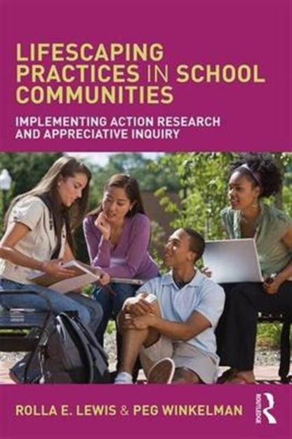 Book cover of: Lifescaping Practices in School Communities. By: Rolla E. Lewis