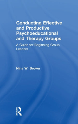 Conducting Effective and Productive Psychoeducational and Therapy Groups