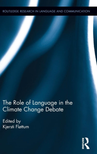 Book cover of: Role of Language in the Climate Change Debate. By: Kjersti Flottum