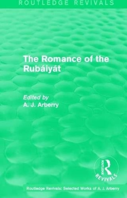 Book cover of: Routledge Revivals: The Romance of the Rubaiyat (1959). By: A. J. Arberry