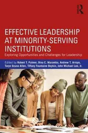 Effective Leadership at Minority-Serving Institutions