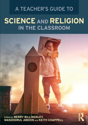 Teacher’s Guide to Science and Religion in the Classroom