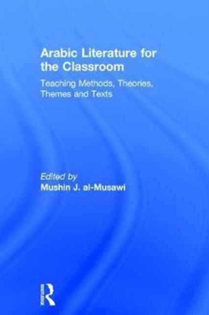 Book cover of: Arabic Literature for the Classroom. By: Muhsin al-Musawi