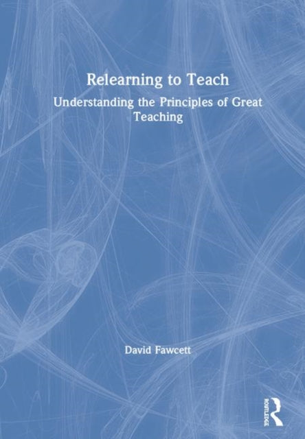 Book cover of: Relearning to Teach. By: David Fawcett