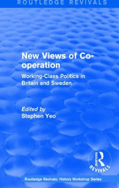 Book cover of: Routledge Revivals: New Views of Co-operation (1988). By: Stephen Yeo