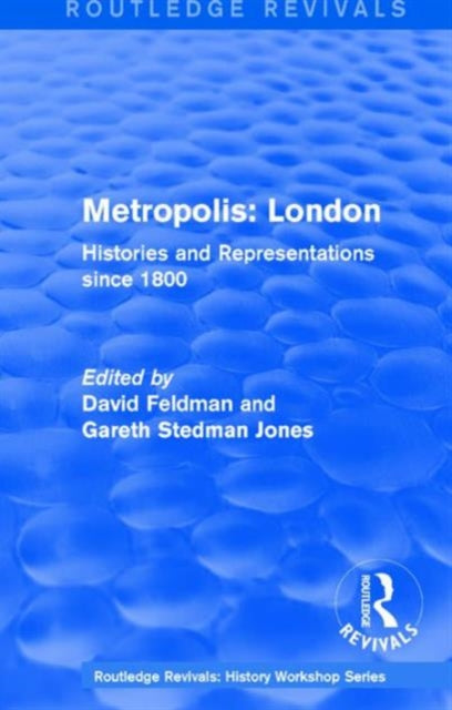 Book cover of: Routledge Revivals: Metropolis London (1989). By: David Feldman