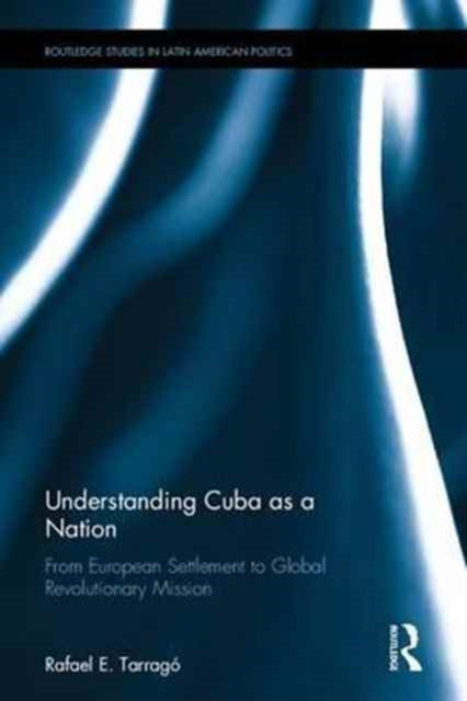 Book cover of: Understanding Cuba as a Nation. By: Rafael E. Tarragó