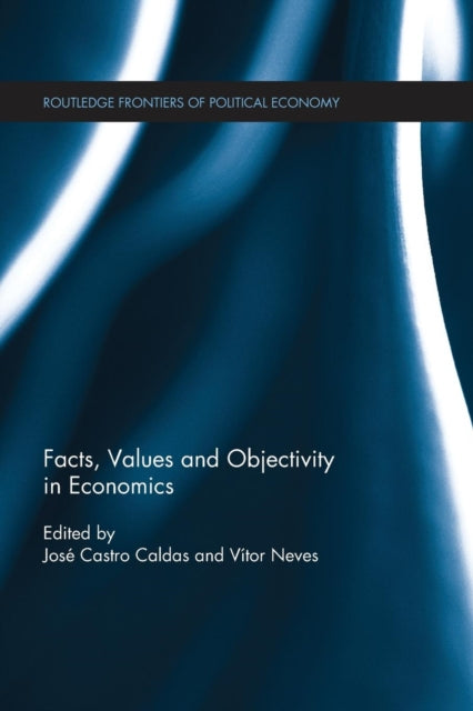 Book cover of: Facts, Values and Objectivity in Economics. By: José Castro Caldas